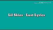 Lil Skies - "Lust" Lyrics