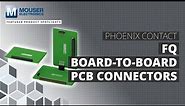 PHOENIX CONTACT FQ Board-to-Board PCB Connector: Featured Product Spotlight | Mouser Electronics