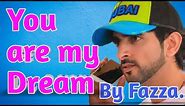 You are My Dream || Poem by Sheikh Hamdan || Poems by Fazza in English