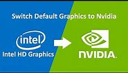 How to set NVIDIA as default graphics card for Windows 10 and Windows 11 - Updated 2022 Tutorial