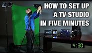Setup a TV Studio in Five Minutes