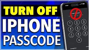 How To Turn Off Your iPhone Passcode