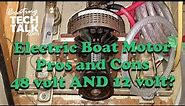 Electric Motor on My Boat - Pros and Cons of 48V and 12V?