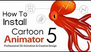 How To Install Cartoon Animator 5