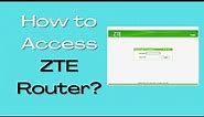HOW TO ACCESS ZTE ROUTER LOGIN PAGE?