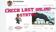 HOW TO CHECK THE LAST ONLINE STATUS OF A USER ON ROBLOX