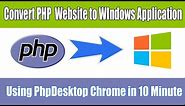 PHP Desktop: Make Windows application Using HTML, JavaScript, PHP and MySQL