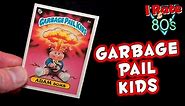 Irate the 80's - Garbage Pail Kids (Ep 3 History & Review) Trading cards
