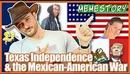 Texas Independence & the Mexican-American War: A Memestory