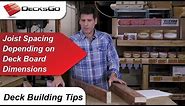 Deck Building Tips - Joist Spacing Depending on the Deck Board Dimensions
