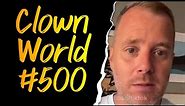 Clown World #500