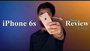 iPhone 6s Review in 2022 | কেনার আগে ?