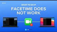 What to do if FaceTime does not work on a Mac
