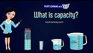 What is Capacity | Units for The Measurement of Capacity | Capacity for Kids | Measuring Volume Math