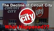 The Decline of Circuit City...What Happened?