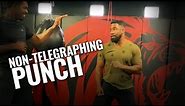 HOW TO THROW A NON TELEGRAPHING PUNCH YOU CAN'T SEE IT!