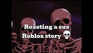 Roasting a sus Roblox text to speech story💀💀