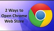 How to Open Chrome Web Store