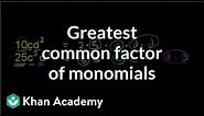 Finding the greatest common factor of two monomials | Algebra I | Khan Academy