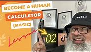 Become A Human Calculator (Basic) - Lesson 02