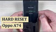 How to HARD RESET Oppo A74
