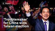 Taiwan election: China relations tested after ‘triumph for democracy’