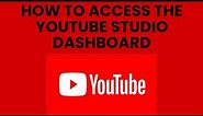 How to access the YouTube studio dashboard