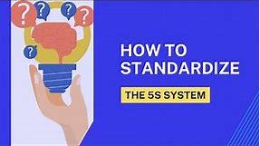 How to Standardize: The 5S System