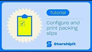 Configure & print packing slips