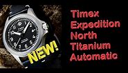 Timex Expedition North Titanium Automatic Review