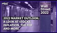 Market outlook 2022: A look at inflation, stocks, the Fed and more