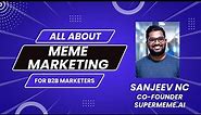 Meme Marketing: 3 Step Process to Start Creating B2B Memes w/ Sanjeev, Co-founder, Supermeme.ai