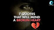 Mend a Broken Heart & Restore Your Pride with these 7 Quotes