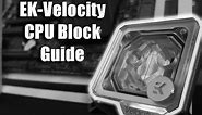 The Complete Guide to EKWB's Velocity CPU Blocks