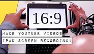 How to Make 16:9 Videos for YouTube using iPad Screen recording!