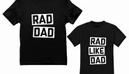 Rad Dad - Rad Like Dad Matching Father & Son Set Funny Dad & Me Matching Shirts Dad Black Large / Son Black 3T