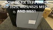 59.F0 Error How to fix for FREE!!! HP M651, HP 4025, HP 4525, HP M3525, HP M551