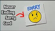 Never Ending Card/ Endless card/How to make a sorry card/sorry card tutorial/ DIY~ Sorry Card/