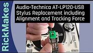 Audio-Technica AT-LP120-USB Stylus Replacement including Alignment and Tracking Force