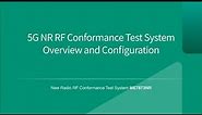 5G NR RF Conformance Test System Overview and Configuration