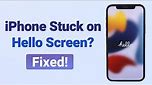 🔥[2024 Tutorial Guide] How to Fix iPhone Stuck on Hello Screen?