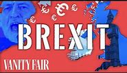 Explaining Brexit in 6 Minutes | Vanity Fair