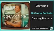 Chayanne - Bailando Bachata Lyrics English Translation - Spanish and English Dual Lyrics