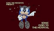 Sonic the Hedgehog - Sonic Goes To The Hospital!