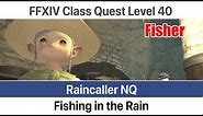 FFXIV Fisher Quest Level 40 - Fishing in the Rain (Raincaller NQ) - A Realm Reborn