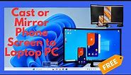 How To CAST / MIRROR Android Mobile Phone Screen to PC Laptop for Free Connect Phone to PC Laptop