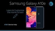 Learn & Customize the Home Screen on your Samsung Galaxy A10e | AT&T Wireless