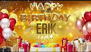 Erik - Happy Birthday Erik