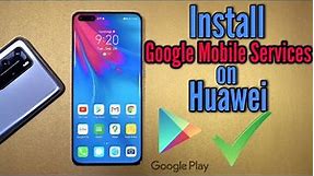 NEW Google Mobile Services Installation Method for Huawei & Honor - No USB or PC