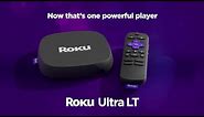 Meet the Roku Ultra LT | Model 4801 (2021)